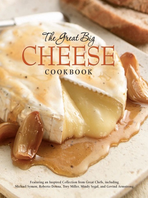 Title details for The Great Big Cheese Cookbook by Running Press - Available